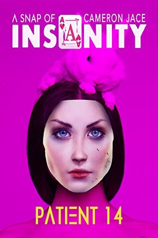 Patient 14 ( Snaps of Insanity ) : The Insanity Series Short Stories
