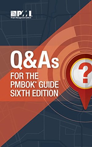 Q&As for the PMBOK Guide Sixth Edition (Kindle Edition)