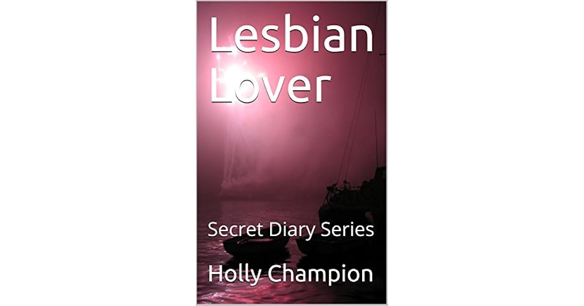 Lesbian Lover Secret Diary Series by Holly Champion