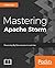 Mastering Apache Storm: Rea...
