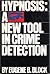 Hypnosis: A New Tool in Crime Detection