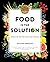 Food Is the Solution: What ...