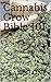Cannabis Grow Bible 101