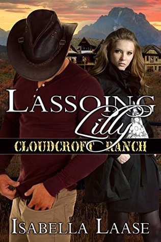 Lassoing Lilly (Cloudcroft Ranch, #3)