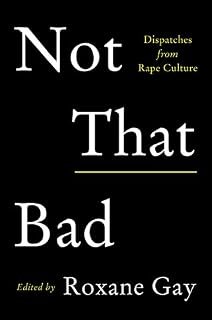 Not That Bad by Roxane Gay