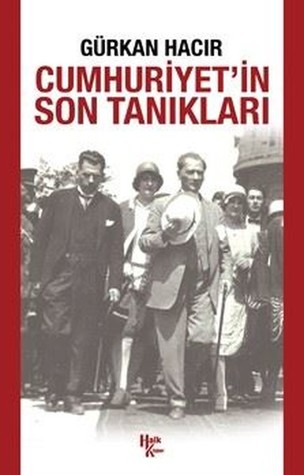 Cumhuriyet’in Son Tanıkları (Paperback)