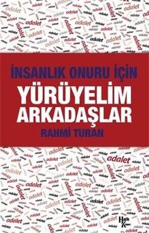 İnsanlık Onuru İçin Yürüyelim Arkadaşlar