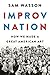 Improv Nation by Sam Wasson