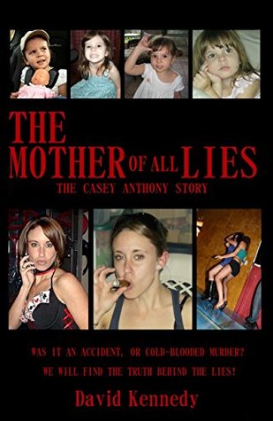 The Mother of all Lies: The Casey Anthony Story (Kindle Edition)