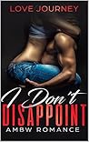 I Don't Disappoint by Love Journey