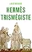 Hermès Trismégiste: Traduction complète précédée d'une étude sur l'origine des livres hermétiques (French Edition)