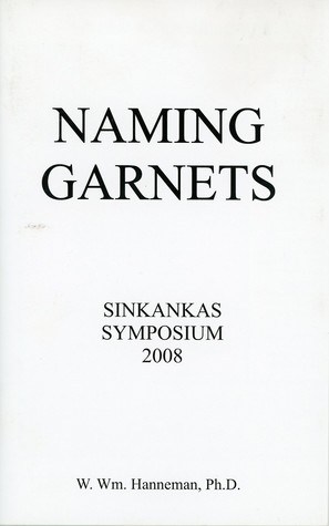 Naming Garnets - Sinkankas Symposium 2008