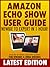 All-New Echo Show User Guide: Newbie to Expert in 1 Hour!