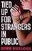 Tied up for Strangers in Pu...