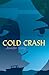 Cold Crash