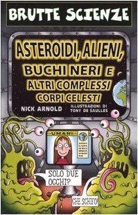 Asterodi, alieni, buchi neri e altri complessi corpi celesti