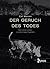 Der Geruch des Todes by Cat Warren