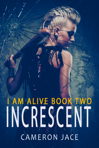 Increscent (I Am Alive, #2)