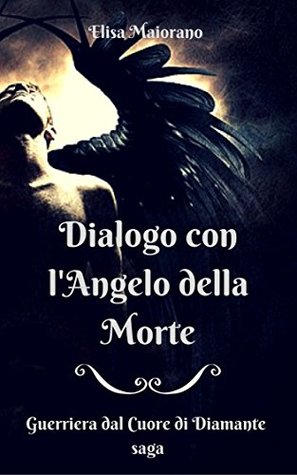Dialogo con l’Angelo della Morte (Italian Edition)
