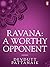 Ravana: A Worthy Opponent