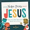 Notes From Jesus: What Your New Best Friend Wants You to Know Notes From Jesus: What Your New Best Friend Wants You to Know