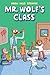 The Mr. Wolf's Class (Mr. Wolf's Class #1)