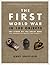 The First World War in 100 Objects: The Story of the Great War Told Through the Objects That Shaped It