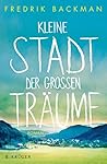 Kleine Stadt der großen Träume by Fredrik Backman