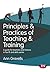 Principles and Practices of Teaching and Training: A guide for teachers and trainers in the FE and skills sector (Further Education and Skills)