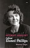Optimist Absoliwt: Cofiant Eluned Phillips Optimist Absoliwt: Cofiant Eluned Phillips