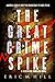 The Great Crime Spike (Libe...