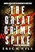 The Great Crime Spike (Liberty Down #1)