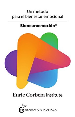 Bioneuroemoción: Un método para el bienestar emocional (Spanish Edition)