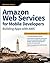 Amazon Web Services for Mobile Developers: Building Apps with AWS