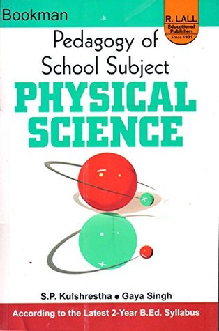Pedagogy Of School Subject Physical Science by S.P. Kulshrestha
