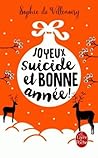 Joyeux suicide et bonne année ! by Sophie de Villenoisy Joyeux suicide et bonne année ! by Sophie de Villenoisy