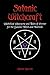 Satanic Witchcraft: Diabolical Discourse and Tales of Power for the Satanic Witch and Warlock