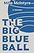 The Big Blue Ball