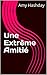 Une Extrême Amitié by Amy Hashday