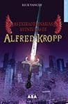 As Extraordinárias Aventuras de Alfred Kropp by Rick Yancey
