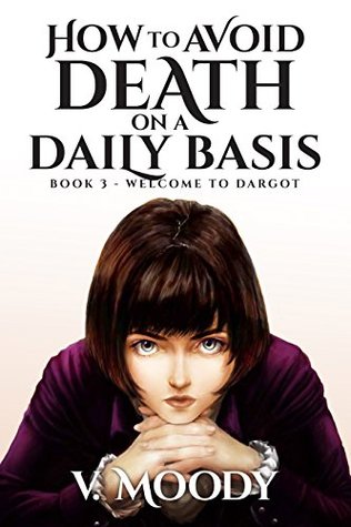 Welcome to Dargot (How to Avoid Death on a Daily Basis #3)
