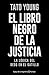 El libro negro de la justicia by Tato Young