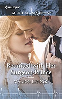 Reunited with Her Surgeon Prince: A Second Chance Royal Medical Romance (Kindle Edition)