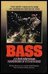 BASS: A HANDBOOK OF STRATEGIES: THE MOST COMPLETE BOOK ON AMERICA'S FAVORITE FISH