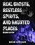 Real Ghosts, Restless Spirits, and Haunted Places (The Real Unexplained! Collection)