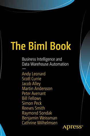 The Biml Book: Business Intelligence and Data Warehouse Automation (Kindle Edition)