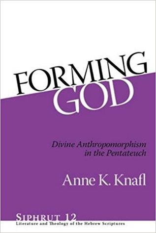 Forming God : divine anthropomorphism in the Pentateuch (Hardcover)