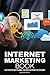 Internet Marketing Book: Ea...