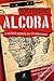 Alcora - O Acordo Secreto do Colonialismo by Aniceto Afonso
