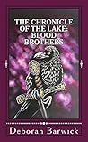 The Chronicle of the Lake: Blood Brothers (The Raven Saga Book 2) The Chronicle of the Lake: Blood Brothers (The Raven Saga Book 2)